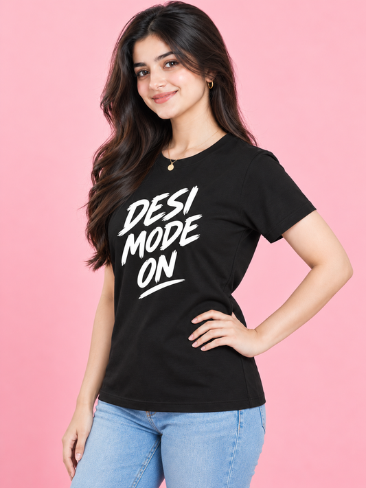DESI MODE ON Women's T-Shirt