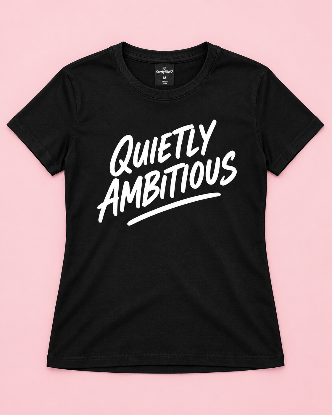 QUIETLY AMBITIOUS Women's T-Shirt