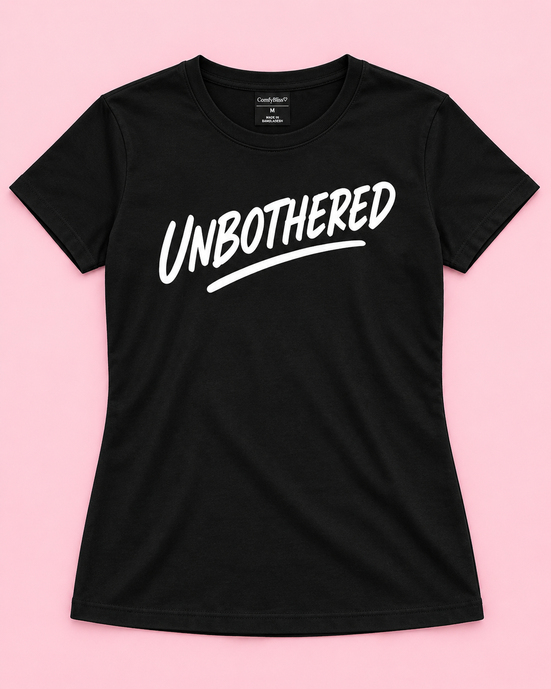 UNBOTHERED Women's T-Shirt