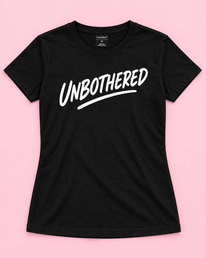 UNBOTHERED Women's T-Shirt