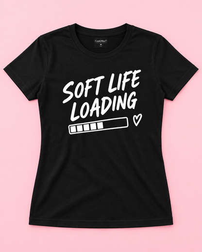 SOFT LIFE LOADING Women's T-Shirt